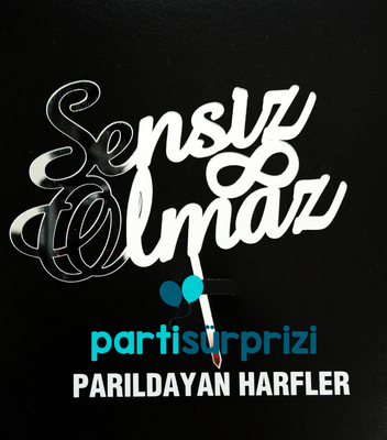 Pleksi Pasta Üzeri Gümüş Sensiz Olmaz Yazı - 1